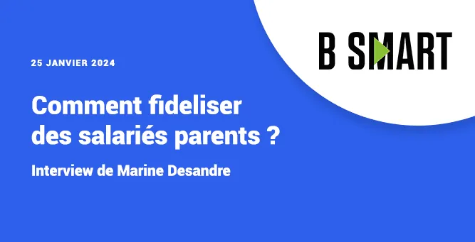 Les politiques parentalité : un enjeu crucial pour fidéliser les salariés