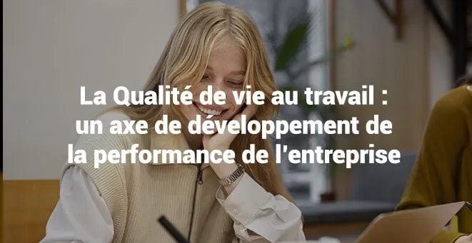 La Qualité de vie au travail