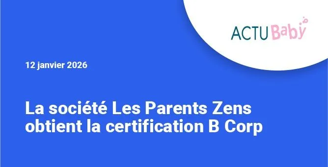 La société Les Parents Zens obtient la certification B Corp