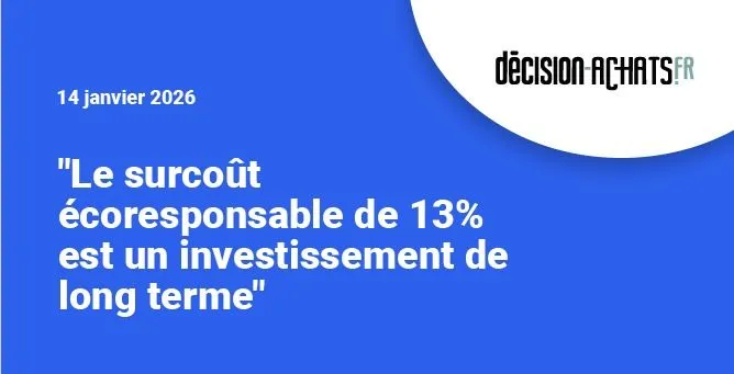 “Le surcoût écoresponsable de 13% est un investissement de long terme”