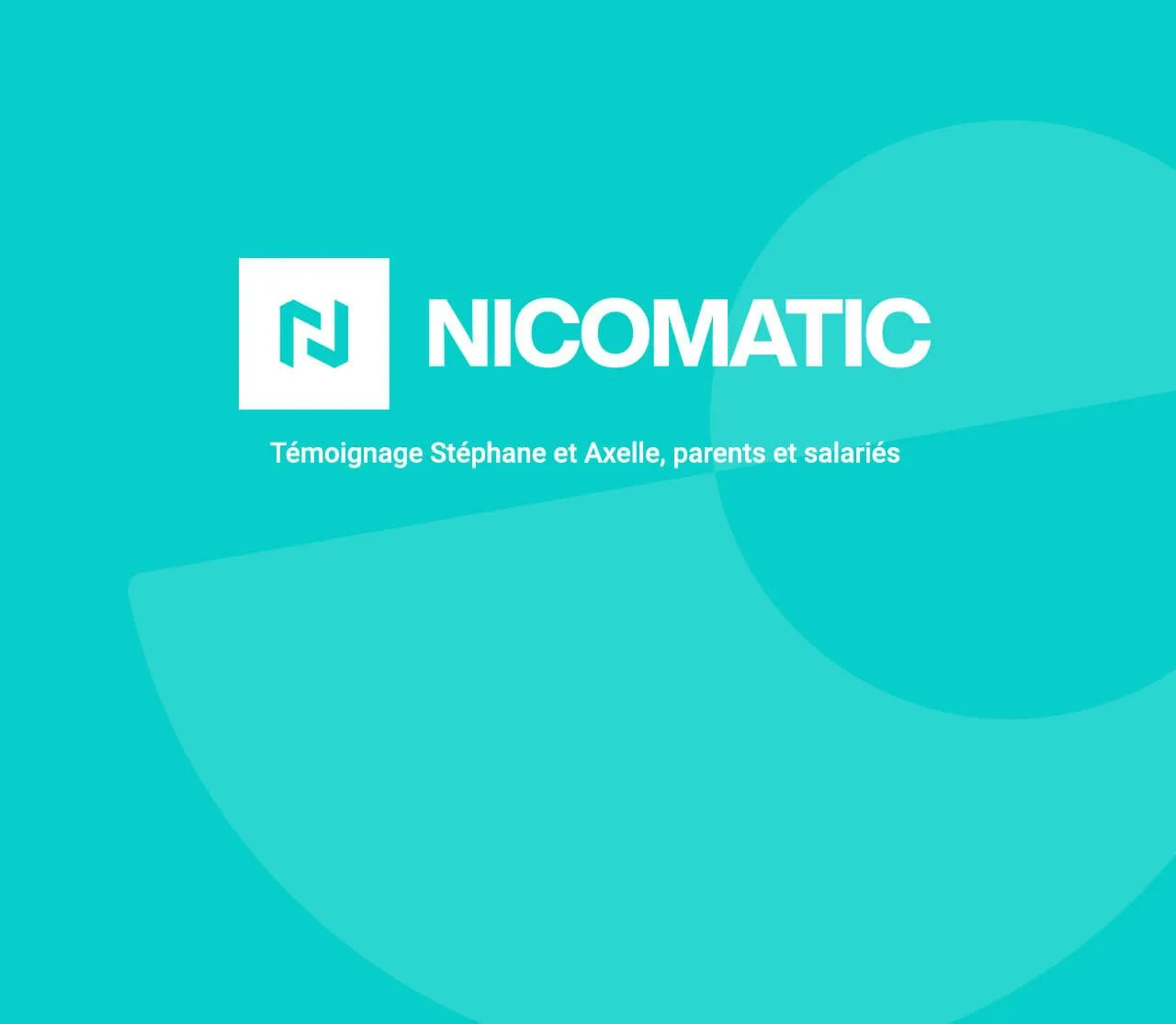 Temoignage Nicomatic parent
