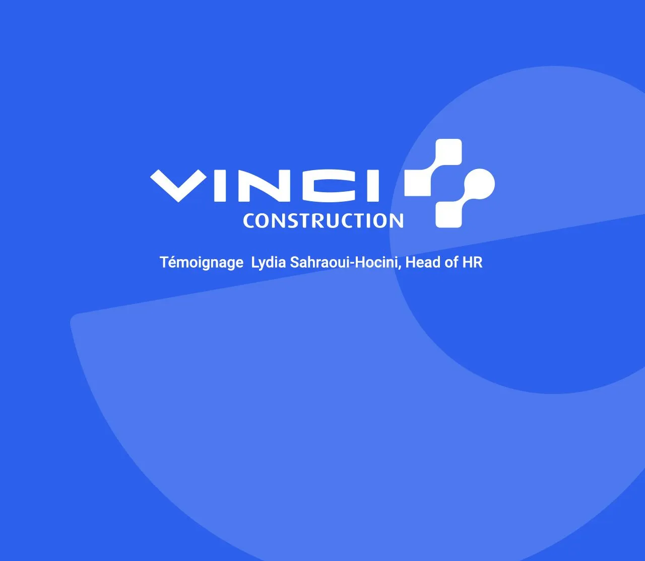 Temoignage VINCI Construction
